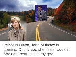 Why would he lie about his location and age on the date of princess diana's death? Paul Rudd On Twitter Trying To Prove A Point Did John Mulaney Kill Princess Diana Rt For Yes Like For No