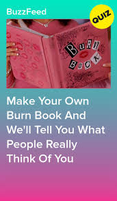 As unpredictable as it may be, certain patterns hold a special place in our hearts. Make Your Own Burn Book And We Ll Tell You What People Really Think Of You Fun Personality Quizzes Quizzes For Fun Interesting Quizzes
