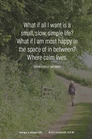 Inspirational Simple Life Quotes Nature Quotes Inspirational Quotes