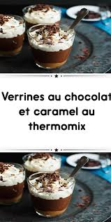 Verrines Au Chocolat Et Caramel Au Thermomix Recette Verrine Dessert Recette Thermomix Dessert Delicieux Desserts