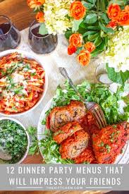 And you can make the black bean cakes and carnitas a day or two beforehand, leaving just the avocado part for those harried moments before guests arrive. Dinner Party Menu Ideas 12 Dinner Party Menus For Every Ocassion