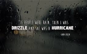 If People Were Rain If People Were Rain John Green Quotes Rainy Morning Quotes
