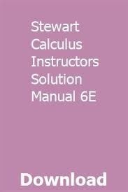 He regularly teaches calculus, linear algebra, abstract algebra, and computer science. Stewart Calculus Instructors Solution Manual 6e Calculus Energy Technology Solutions