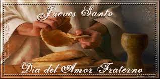 Jueves Santo Dia Del Amor Fraterno Jueves Santo Dia Del Amor Cuaresma