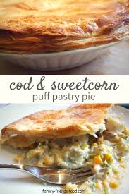 Cod And Sweetcorn Puff Pastry Pie Recipe Fish Recipes Healthy Fish Recipes Whole Food Recipes