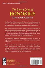 As the title testifies, students were sworn to secrecy before being given access to this magic text, and only a few manuscripts have survived. The Sworn Book Of Honorius Liber Iuratus Honorii Honorius Of Thebes Peterson Joseph Amazon De Bucher