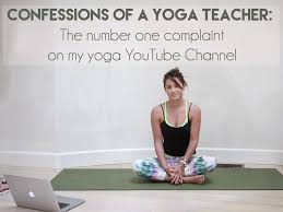 There are many youtubers who are experts in yoga and giving their knowledge to everyone on youtube for free. Confessions Of A Yoga Teacher The Number One Complaint On My Yoga Youtube Channel Yogabycandace