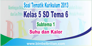 Buku bupena erlangga kelas 5 sd kurikulum 2013 / bupena 5a: Soal Tematik Kelas 5 Sd Tema 6 Subtema 1 Suhu Dan Kalor Dilengkapi Kunci Jawaban Bimbel Brilian