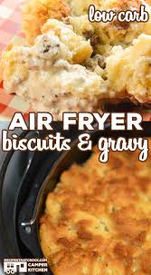Biscuits In The Air Fryer This Air Fryer Biscuits Gravy Recipe Is A Game Changer This Low Carb Recipe Ma Air Fryer Recipes Breakfast Air Fryer Recipes Low Carb Air Fryer Recipes Easy