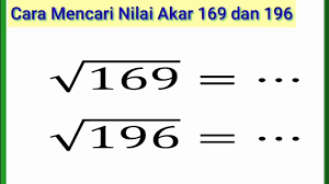 Cara menghitung akar kuadrat dari 169. Cara Mencari Nilai Akar 169 Dan Akar 196 Youtube