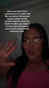 Stephen Is So Annoying Tell Me Lies