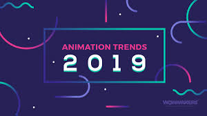 animation trends 2019 wowmakers