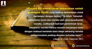 Doa jelek akan kembali kepada yang mendoakan : Doa Husein Ra Untuk Golongan Syiah Annas Indonesia