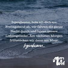 Visual Statements Irgendwann Hole Ich Dich Am Freitagabend Ab Wir Fahren Die Ganze Nacht Durch Und Horen Uns Visual Statements Nachdenkliche Spruche Spruche
