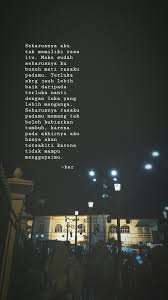  Quotes By Sepupu Yang Sedang Patah Hati Patah Hati Kata Kata Kata Kata Indah