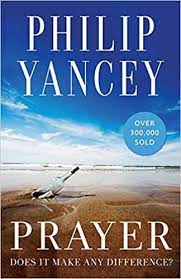 It is a story of pain and redemption, of shattered lives and healing grace. Prayer Does It Make Any Difference Yancey Philip Amazon Com Books