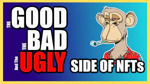 The Good The Bad And The Ugly Of Nfts The Motley Fool