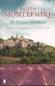 Bol Com De Franse Tuinman Santa Montefiore 9789022561683 Boeken In 2020 Frans Boeken Verhalen