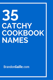 101 Creative And Catchy Cookbook Names Catchy Names Pharmacy Names