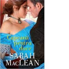 Iubiri de poveste an de aparitie: Capcana Pentru Duce Sarah Maclean 52132