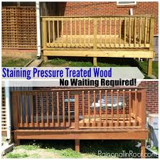 Cedar will have to wait for the next time it gets replaced. Staining Pressure Treated Wood No Waiting Required Hometalk