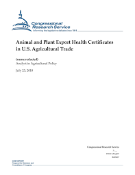 When travelling with your pet(s), there may be animal health requirements specific for that destination. Animal And Plant Export Health Certificates In U S Agricultural Trade Everycrsreport Com