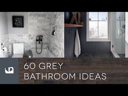 60 Grey Bathroom Ideas Youtube