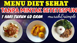 Menu resep masakan sehat tanpa minyak merupakan salah satu makanan sehat dan layak dikonsumsi. Menu Diet Sehat Tanpa Minyak Seharian Resep Menu Diet Tanpa Minyak Youtube