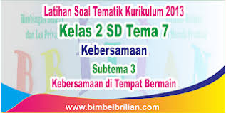 Mar 19, 2020 · soal ulangan uts tema 8 kelas 3 ini sudah lengkap dengan kunci jawaban. Soal Tematik Kelas 2 Sd Tema 7 Subtema 3 Kebersamaan Di Tempat Bermain Dan Kunci Jawaban Bimbel Brilian