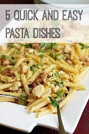 5 Quick And Easy Pasta Dishes Good Cheap Eats Easy Pasta Dishes Pasta Dishes Easy Pasta Recipes