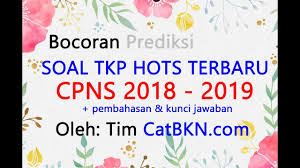 Soal Tkp Hot Cpns 2019 Dan Pembahasan Kunci Jawaban Bocoran Latihan Youtube