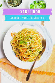 Yaki Udon A Taste Of Joy And Love Recipe Recipes Dinner Best Pasta Recipes
