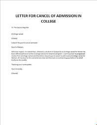 It is important because it informs the administration of your absence. Letter For Cancelation College Admission