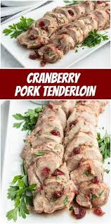 Cranberry Pork Tenderloin Recipe Pork Tenderloin Recipes Cranberry Pork Tenderloin Recipe Pork Recipes