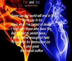 Fire And Ice Challenges Tying It All Together Fire And Ice Poem Fire And Ice Ice Quotes