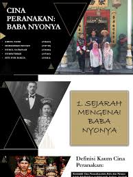 Sejarah pembentukkan masyarakat baba dan nyonya dan keunikan masyarakat baba dan nyonyanama : Cina Peranakan Slide