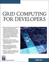 Schedulers globus toolkit summary grid case studies: Grid Computing For Developers Programming Series Silva Vladimir Amazon In Books