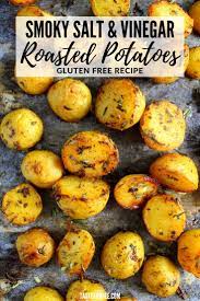 These Smoky Salt And Vinegar Roasted Potatoes Are The Perfect Thing For Some Fish Chips Baby Yukon Gold Potatoes Baby Potato Recipes Roasted Baby Potatoes
