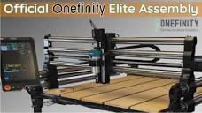Official ONEFINITY CNC Elite Series Assembly Video ( ELITE Foreman ...