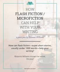 How Flash Fiction Microfiction Can Help With Your Writing Flash Fiction Writing Essay Writing Tips Flash Fiction