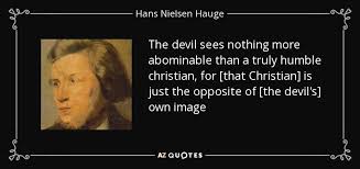 Mars 1824 hans nielsen hauge stod frem i en sosial og kulturell gjæringstid, hvor nasjonale ideer og folkelige. Quotes By Hans Nielsen Hauge A Z Quotes