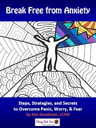 Download Ken Goodman Lcsw Break Free From Anxiety Ken Goodman Lcsw