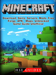 Play minecraft classic unblocked online! Read Minecraft Download Skins Servers Mods Free Forge Apk Maps Unblocked Game Guide Unofficial Online By Hse Guides Books