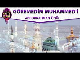 Goremedim Muhammed I Ilahisi Abdurrahman Onul Nette Ilahi Youtube