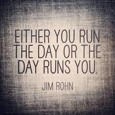 Inspirational Quotes Either You Run The Day Or The Day Runs You Either You Run The Day Or The Day Runs You Jim Rohn Quotes Work Quotes Life Quotes