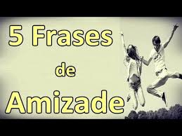 Frases de amor, frases de amizade, frases de alegria, frases de reflexão. 5 Frases De Amizade Youtube