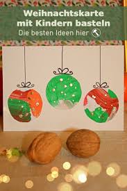 Weihnachtskarte Christbaumkugel Weihnachtskarten Basteln Einfach Weihnachten Basteln Mit Kindern Einfach Basteln Weihnachten