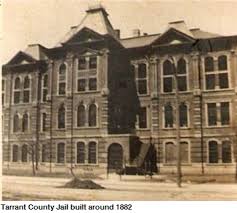 History Of Tarrant County Jail