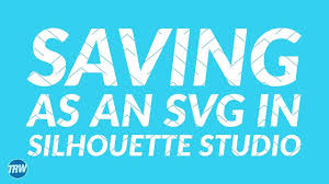 Download How To Save A Silhouette Studio File As An Svg Using Business Edition Youtube