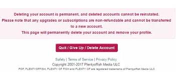 The plenty of fish dating website is popular in the uk, usa, canada and a few other countries that becomes obvious when pof servers go down or experience sign in issues. How To Delete My Plentyoffish Account Quora